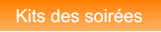 Kits des soir�es Kits des soir�es