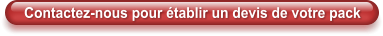 Contactez-nous pour �tablir un devis de votre pack