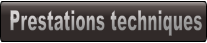 Prestations techniques Prestations techniques