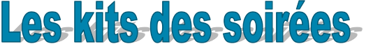 Les kits des soir�es