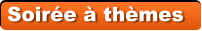 Soir�e � th�mes