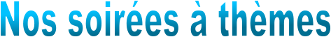 Nos soir�es � th�mes