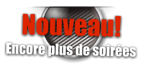 Nouveau! Encore plus de soir�es