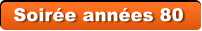 Soir�e ann�es 80